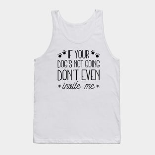 If Your Dog's Not Going Tank Top